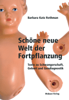 Buchcover: Schöne neue Welt der Fortpflanzung. Texte zu Schwangerschaft, Geburt und Gendiagnostik
