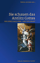 Buchcover: Sie schauen das Antlitz Gottes. Seelsorge nach Fehl- und Totgeburt.
