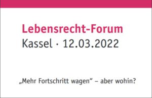 TCLG-Lebensrecht Forum am 12.03.22 zum Thema: „Mehr Fortschritt wagen“ – aber wohin?